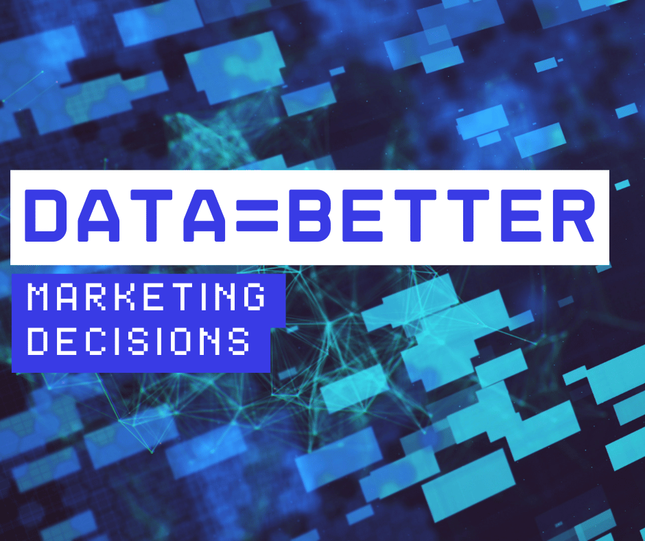 How to Use Data to Make Better Marketing Decisions